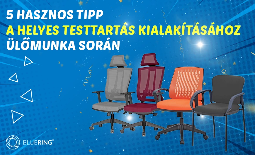 5 hasznos tipp a helyes testtartás kialakításához ülőmunka során