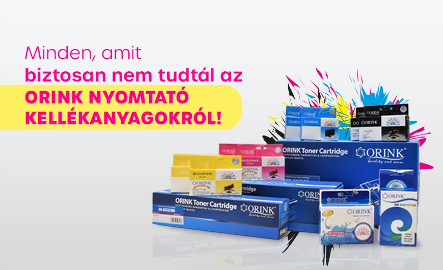Minden, amit biztosan nem tudtál az Orink nyomtató kellékanyagokról